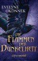 Die Flammen Der Dunkelheit - Evelyne Okonnek