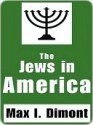 The Jews In America - Max I. Dimont