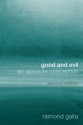 Good and Evil: An Absolute Conception - Raimond Gaita