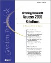 Creating Microsoft Access 2000 Solutions: A Power User's Guide [With CDROM] - Gordon Padwick