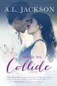 When We Collide - A.L. Jackson