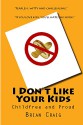 I Don't Like Your Kids - Brian Craig