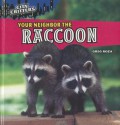 Your Neighbor the Raccoon - Greg Roza