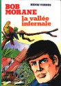 La vallée infernale (Bob Morane #1) - Henri Vernes, Claude Gohérel, William ance