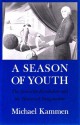 A Season of Youth: The American Revolution and the Historical Imagination - Michael Kammen