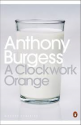 A Clockwork Orange - Anthony Burgess