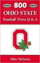 800 Ohio State Football Trivia Q & A - Mike McGuire