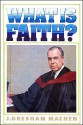 What is Faith? - J. Gresham Machen