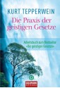 Die Praxis der geistigen Gesetze (German Edition) - Kurt Tepperwein