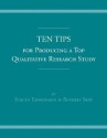 Ten Tips for Producing a Top Qualitative Research Study - Stacy Edmonson, Beverly J. Irby