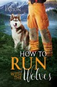 How to Run With the Wolves - Eli Easton