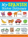 My Spanish Sticker Dictionary: Everyday Words and Popular Themes in Colorful Sticker Scenes - Catherine Bruzzone, Louise Millar, Louise Comfort