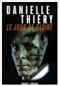 Le jour de gloire (Rivages thriller) (French Edition) - Danielle Thiéry