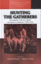 Hunting the Gatherers: Ethnographic Collectors, Agents, and Agency in Melanesia, 1870s-1930s - Michael O'Hanlon, Robert Louis Welsch