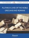 Lives of the Noble Grecians and Romans - Plutarch