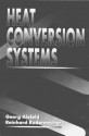 Heat Conversion Systems - Georg Alefeld, Reinhard Radermacher