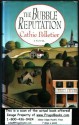 The Bubble Reputation - Cathie Pelletier