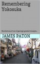 Remembering Yokosuka - James Paton