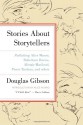 Stories about Storytellers: Publishing Alice Munro, Robertson Davies, Alistair MacLeod, Pierre Trudeau, and Others - Douglas Gibson, Alice Munro