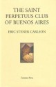 The Saint Perpetuus Club of Buenos Aires - Eric Carlson