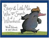 The Story of the Little Mole Who Went in Search of Whodunit - Werner Holzwarth, Wolf Erlbruch