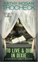 To Live & Die in Dixie - Kathy Hogan Trocheck