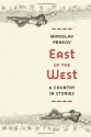 East of the West - Miroslav Penkov