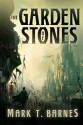 The Garden of Stones - Mark T. Barnes