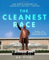 The Cleanest Race: How North Koreans See Themselves and Why It Matters - B.R. Myers