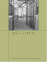 Grave Matters - Mark C. Taylor, Dietrich Christian Lammerts