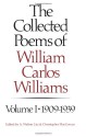 The Collected Poems, Vol. 1: 1909-1939 - William Carlos Williams, A. Walton Litz, Christopher MacGowan