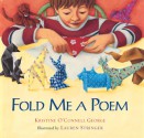 Fold Me a Poem - Kristine O'Connell George, Lauren Stringer