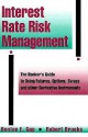 Interest Rate Risk Management: The Bankers Guide to Using Futures Options Swaps and Other.. - Benton E. Gup, Robert Brooks