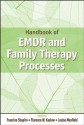 Handbook of EMDR and Family Therapy Processes - Francine Shapiro, Florence W. Kaslow, Louise Maxfield