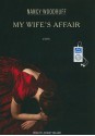 My Wife's Affair: A Novel - Nancy Woodruff, Johnny Heller