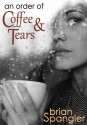 An Order of Coffee and Tears - Brian Spangler