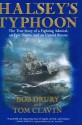 Halsey's Typhoon: The True Story of a Fighting Admiral, an Epic Storm, and an Untold Rescue - Bob Drury, Tom Clavin