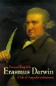 Erasmus Darwin: A Life of Unequalled Achievement - Desmond King-Hele