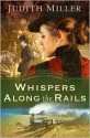 Whispers Along the Rails - Judith McCoy Miller