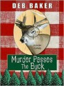 Murder Passes the Buck - Deb Baker