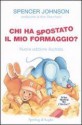 Chi ha spostato il mio formaggio? - Nuova edizione illustrata - Spencer Johnson, lfredo Guaraldo