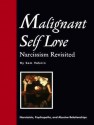 Malignant Self-love: Narcissism Revisited - The Essay - Sam Vaknin