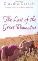 The Last Of The Great Romantics - Claudia Carroll