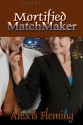 Mortified Matchmaker - Alexis Fleming