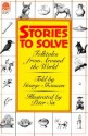 Stories To Solve: Folktales From Around The World - George Shannon