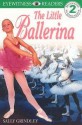 The Little Ballerina (Eyewitness Reader) - Sally Grindley