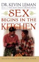 Sex Begins in the Kitchen: Because Love is an All Day Affair - Kevin Lemon