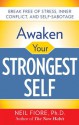 Awaken Your Strongest Self - Neil A. Fiore