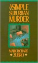 A Simple Suburban Murder - Mark Richard Zubro