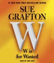 W is For Wasted: Kinsey Millhone Mystery (Kinsey Millhone, #13) - Sue Grafton, Judy Kaye